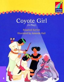 Cambridge Plays: Coyote Girl ELT Edition (Cambridge Storybooks)
