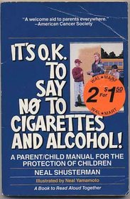 It's Ok to Say No to Cigarettes and Alcohol