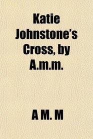 Katie Johnstone's Cross, by A.m.m.