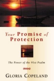 Your Promise of Protection: The Power of the 91st Psalm