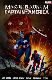 The Definitive Captain America. Writers, Stan Lee ... [Et Al.] (Marvel Platinum)