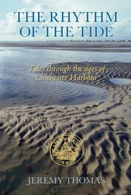 The Rhythm of the Tide: Tales Through the Ages of Chichester Harbour