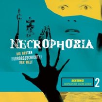 Necrophobia - Die besten Horrorgeschichten der Welt: Necrophobia - Folge 2: Die besten Horrorgeschichten der Welt. gekrzte Romanfassung: TEIL 2