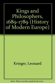 Kings and Philosophers, 1689-1789 (History of Modern Europe)