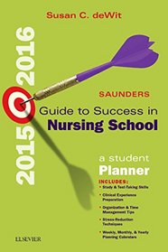 Saunders Guide to Success in Nursing School, 2015-2016: A Student Planner, 11e