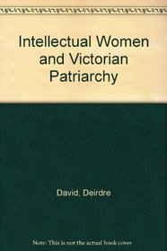 Intellectual Women and Victorian Patriarchy