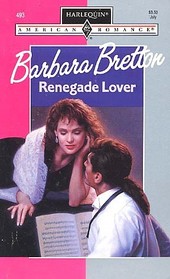 Renegade Lover (Harlequin American Romance, No 493)