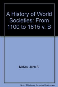A History of World Societies: From 1100 to 1815