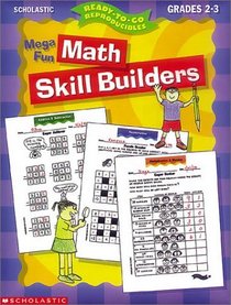 Ready-to-Go Reproducibles: Mega Fun Math Skill Builders (Grades 2-3)