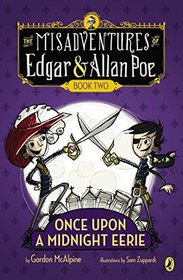 Once Upon a Midnight Eerie: Book #2 (The Misadventures of Edgar & Allan Poe)