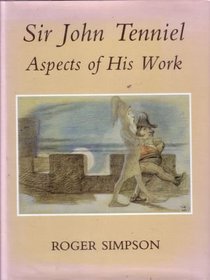 Sir John Tenniel: Aspects of His Work