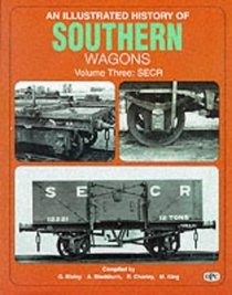 SECR: SECR v.3 (Illustrated History of Southern Wagons) (Vol 3)