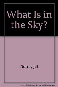 What Is in the Sky? (Science Series)