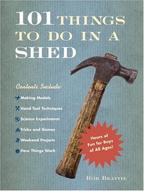 101 Things To Do in a Shed
