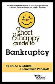 A Short and Happy Guide to Bankruptcy (Short & Happy Guides)
