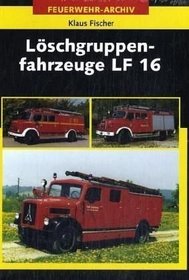 Lschgruppenfahrzeuge LF16 - Feurwehr-Archiv