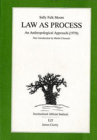 Law as Process: An Anthroplogical Approach (1978) (Classes in African anthropology)