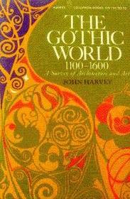 The Gothic World 1100-1600: A survey of Architectureand Art