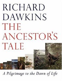 The Ancestor's Tale : A Pilgrimage to the Dawn of Life