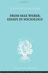 From Max Weber: Essays in Sociology (International Library of Sociology)