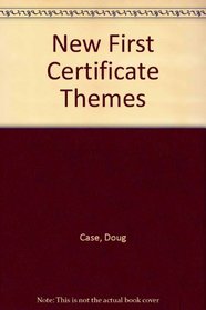 New First Certificate Themes (New first certificate themes)