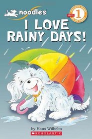 Noodles: I Love Rainy Days! (Scholastic Reader Level 1)