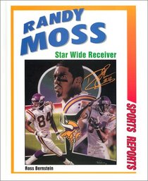 Randy Moss: Star Wide Receiver (Sports Reports)