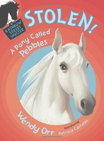 STOLEN! A Pony Called Pebbles (Rainbow Street #5) (Rainbow Street Shelter)