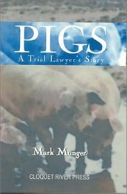 Pigs: A Trial Lawyer's Story