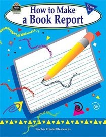 How to Make a Book Report, Grades 1-3