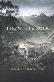 The White Rock: An Exploration of the Inca Heartland
