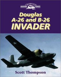 Douglas A-26 and B-26 Invader (Crowood Aviation Series)