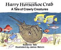 Harry Horseshoe Crab (Suzanne Tate's Nature Series)