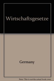 Wirtschaftsgesetze (German Edition)