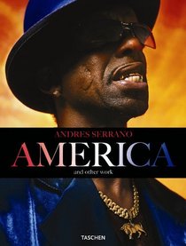 Andres Serrano, America and Other Work