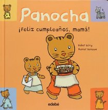 Panocha. Feliz cumpleanos, mama! (Las Historias De Panocha/Panocha's Stories) (Spanish Edition)