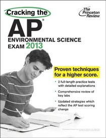 Cracking the AP Environmental Science Exam, 2013 Edition (College Test Preparation)