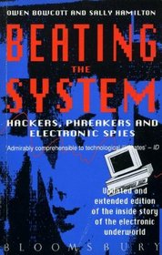 Beating the System - Hackers, Phreakers and Electronic Spies: The Inside Story of Edward Singh and the Electronic Underworld