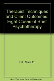 Therapist Techniques and Client Outcomes: Eight Cases of Brief Psychotherapy
