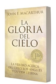 Gloria del cielo: La tarea mas importante para cada cristiano (Spanish Edition)