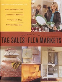Good Things from Tag Sales and Flea Markets (Good Things with Martha Stewart Living)