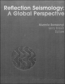 Reflection Seismology: A Global Perspective (Geodynamics Series Volume 13)