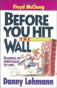 Before You Hit the Wall