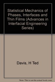 Statistical Mechanics of Phases, Interfaces, and Thin Films (Advances in Interfacial Engineering Series)