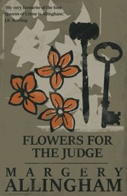Flowers for the Judge (Albert Campion, Bk 7)