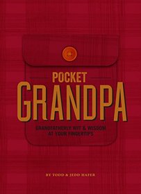 The Pocket Grandpa: Grandfatherly Wit & Wisdom At Your Fingertips