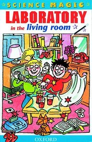 Laboratory in the Living Room (Science Magic)