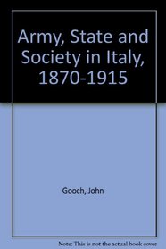 Army, State and Society in Italy, 1870-1915