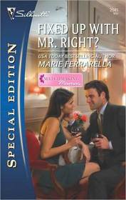 Fixed Up with Mr. Right? (Silhouette Special Edition, No 2041)