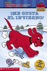 Me gusta el invierno! (Clifford, el gran perro colorado) (Spanish Edition)